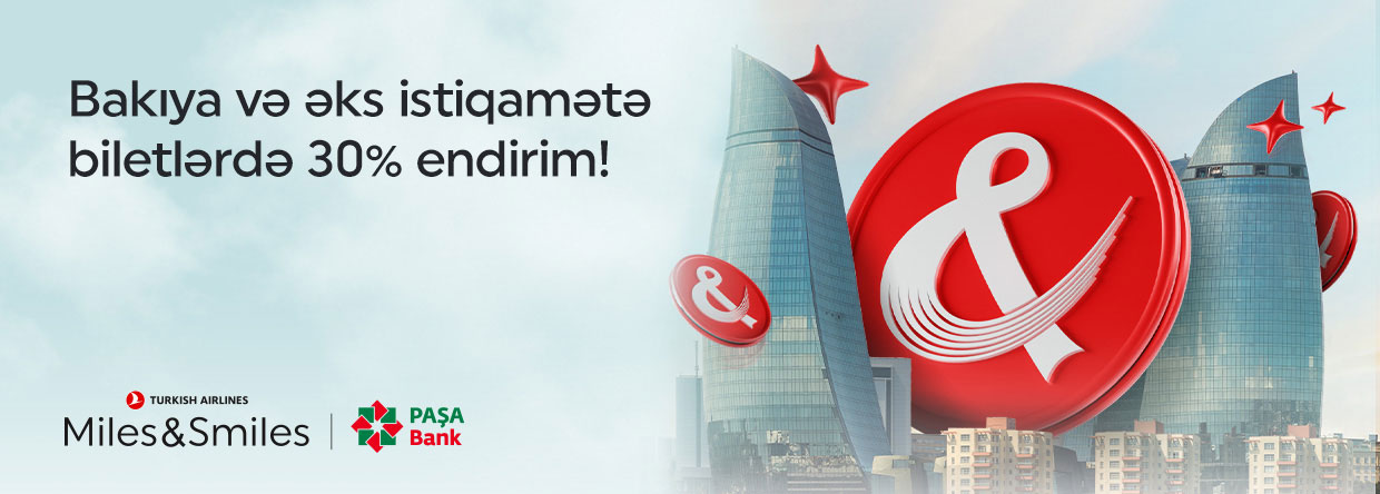 Bakı istiqamətində və ya Bakıdan olan uçuşlara 30% endirim əldə edin!